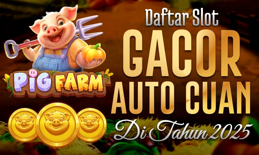 Pig Farm Games: Auto Cuan di Daftar Slot Gacor 2025