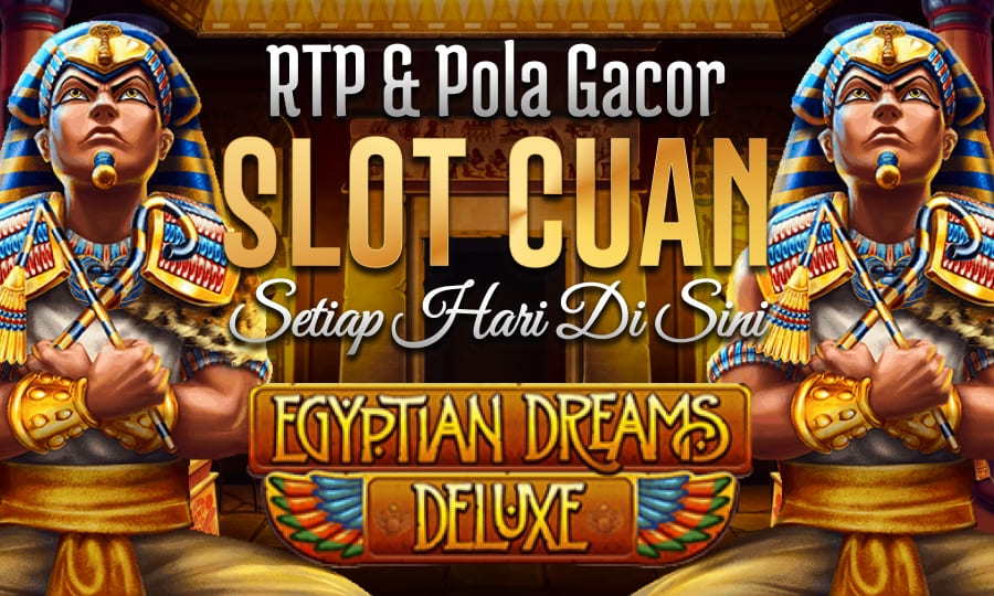 Bongkar RTP & Pola Gacor Egyptian Dreams Deluxe yang Bikin Auto Cuan